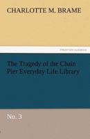 The Tragedy of the Chain Pier 1514366363 Book Cover