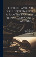 Lettere Familiari Di Giuseppe Baretti À Suoi Tre Fratelli Filippo, Giovanni E Amedeo... B0CM6TBD8Y Book Cover