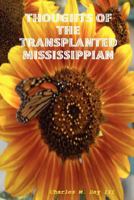 Thoughts of the Transplanted Mississippian 0615163734 Book Cover