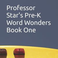 Professor Star's Pre-K Word Wonders Book One (Professor Star's Word Wonders K-4) B0FY5PNK1N Book Cover