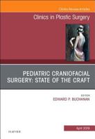 Pediatric Craniofacial Surgery: State of the Craft, an Issue of Clinics in Plastic Surgery: Volume 46-2 032365570X Book Cover
