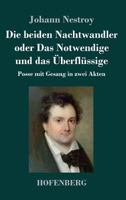 Die beiden Nachtwandler oder Das Notwendige und das Überflüssige: Posse mit Gesang in zwei Akten 3743725428 Book Cover