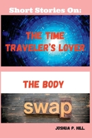 Short Stories on: The Time Traveler's Lover the Body Swap B0BRGRF6BK Book Cover