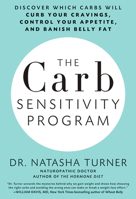 The Carb Sensitivity Program: Discover Which Carbs Will Curb Your Cravings, Control Your Appetite and Banish Belly Fat 1609613295 Book Cover