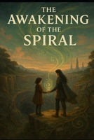 The Awakening of the Spiral B0FJS9XQYQ Book Cover