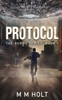 Protocol: The Burns Series Book 1 1795379332 Book Cover