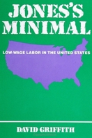 Jones's Minimal: Low-Wage Labor in the United States (S U N Y Series in the Anthropolgy of Work) 0791413098 Book Cover