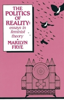 The Politics of Reality: Essays in Feminist Theory (Crossing Press Feminist Series)
