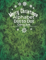 Merry Christmas Alphabet Dot to Dot Coloring Book: ABC Alphabet Dot to Dot Workbook Kids Ages 3-5 Christmas Activity Book B08LQQRKJB Book Cover