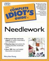 Complete Idiot's Guide to Needlework 0028639685 Book Cover