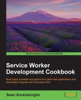 Service Worker Development Cookbook 1786465299 Book Cover