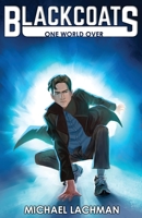 Blackcoats: One World Over 173653663X Book Cover