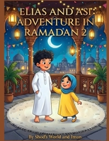 Elias and Asi: Adventure in Ramadan 2: Shod's World (Islamic books) B0GPHPZVGX Book Cover