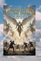 CALLING ALL END-TIME WARRIORS: “VICTORY BEGINS WITH THE ARMOUR OF GOD” (END-TIME WARRIORS SERIES) B0BR5ZDYJF Book Cover