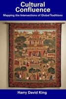 Cultural Confluence: Mapping the Intersections of Global Traditions B0CGC91WTG Book Cover