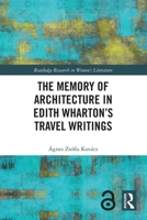 The Memory of Architecture in Edith Wharton's Travel Writings 1032580313 Book Cover