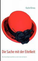 Die Sache mit der Eitelkeit: Neue kurzweilige Geschichten aus dem Leben der Karin K. 3844819967 Book Cover