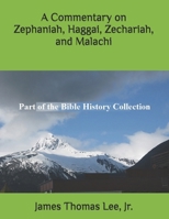 A Commentary on Zephaniah, Haggai, Zechariah, and Malachi B0FMQ295WD Book Cover