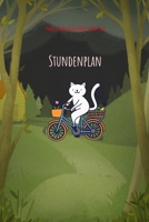 Stundenplan: Stundenplan Katzenmotiv A5 f�r �ber 100 Wochen Schulplaner wechselnde Stundenpl�ne 1676756647 Book Cover