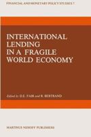 International Lending in a Fragile World Economy 9400968264 Book Cover