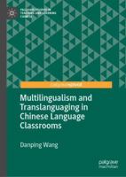 Multilingualism and Translanguaging in Chinese Language Classrooms 3030025284 Book Cover