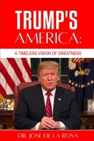 Trump's America: A Timeless Vision of Greatness B0C7F7FWYG Book Cover