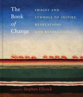 The Book of Change: Images and Symbols to Inspire Revelations and Revolutions 164896026X Book Cover