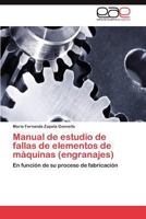 Manual de Estudio de Fallas de Elementos de Maquinas (Engranajes) 3847350846 Book Cover