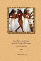 Love Poetry and Songs from The Ancient Egyptians 0692984704 Book Cover