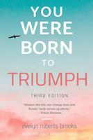 You Were Born to Triumph: Activate Your Magnificence 1732208069 Book Cover