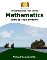 Preparation for High School Mathematics: Topic by Topic Solutions 1537597736 Book Cover