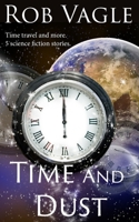 Time And Dust B09427FR1J Book Cover