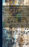 Gründliche Erklärung Der Tonordnung Insbesondere, Zugleich Aber Für Die Mehresten Organisten Insgemein: Wieder Durchaus Mit Musikalischen Exempeln ... Vorgetragen... 1021046450 Book Cover