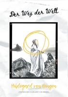 Der Weg der Welt: Visionen der Hildegard von Bingen (großdruck) 802688924X Book Cover