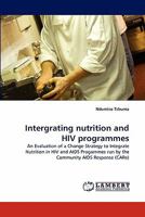 Intergrating Nutrition and HIV Programmes 3844398090 Book Cover