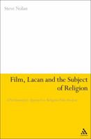 Film, Lacan and the Subject of Religion: A Psychoanalytic Approach to Religious Film Analysis 1441133151 Book Cover