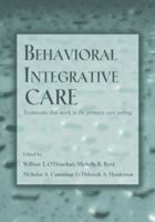 Behavioral Integrative Care: Treatments That Work in the Primary Care Setting 0415949467 Book Cover