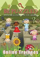 Be Puzzled: Maze and Activity Book for Children 1539023435 Book Cover