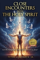 Close Encounters with the Holy Spirit B0GWM1346L Book Cover