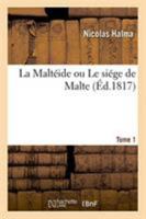 La Maltéide Ou Le Siége de Malte. Tome 1 (French Edition) 2329264437 Book Cover