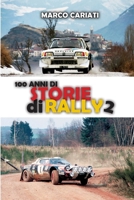 100 anni di Storie di Rally 2: Una storia raccontata in tante storie (Italian Edition) B08F6CG9F3 Book Cover