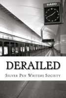 Derailed: A Beautiful Mix of Short Stories and Poems with an Underlying Similar Theme 1534654216 Book Cover