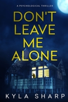 Don't Leave Me Alone B09NRGBCBS Book Cover