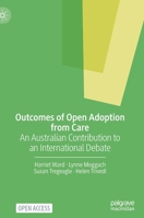 Outcomes of Open Adoption from Care: An Australian Contribution to an International Debate 3030764311 Book Cover