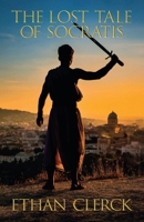 The Lost Tale of Socratis 1836151284 Book Cover
