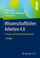 Wissenschaftliches Arbeiten 4.0: Vortragen Und Verfassen Leicht Gemacht 3662552523 Book Cover