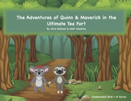 The Adventures of Quinn Maverick: In the Ultimate Tea Fort 166788929X Book Cover