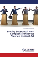 Proving Substantial Non-Compliance Under the Nigerian Electoral Act 6205500337 Book Cover
