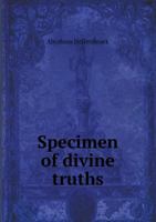 Specimen of Divine Truths 5518673817 Book Cover