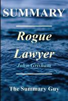 Summary - Rogue Lawyer: Book by John Grisham 1548009229 Book Cover